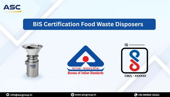 BIS Certification for Food Waste Disposers ISI Mark